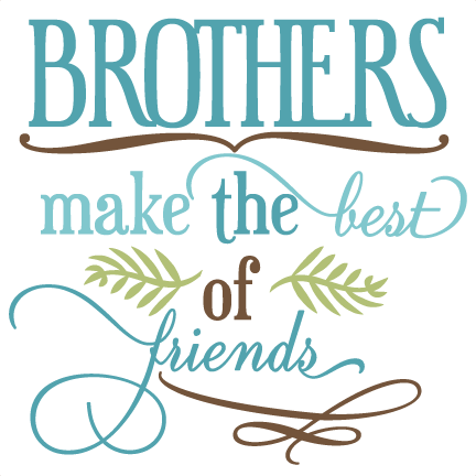 Download Brothers Make The Best Of Friends SVG phrase cut files svg ...