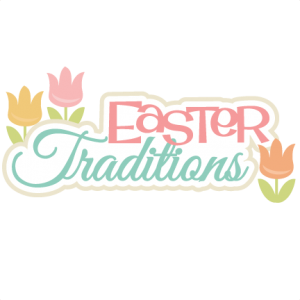 Easter Traditions SVG scrapbook title easter svg cut files